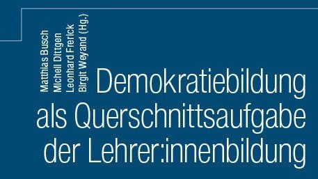 Cover des Buches: Demokratiebildung als Querschnittsaufgabe der Lehrer*innenbildung